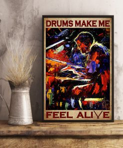 Drum make me feel alive posterx