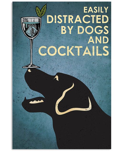 Easily Distracted By Dogs And Cocktails Poster