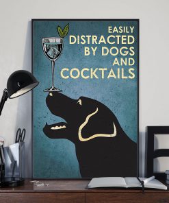 Easily Distracted By Dogs And Cocktails Posterz