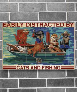 Easily distracted by cát and fishing posterz