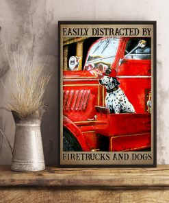 Easily distracted by fire trucks and dogs posterx