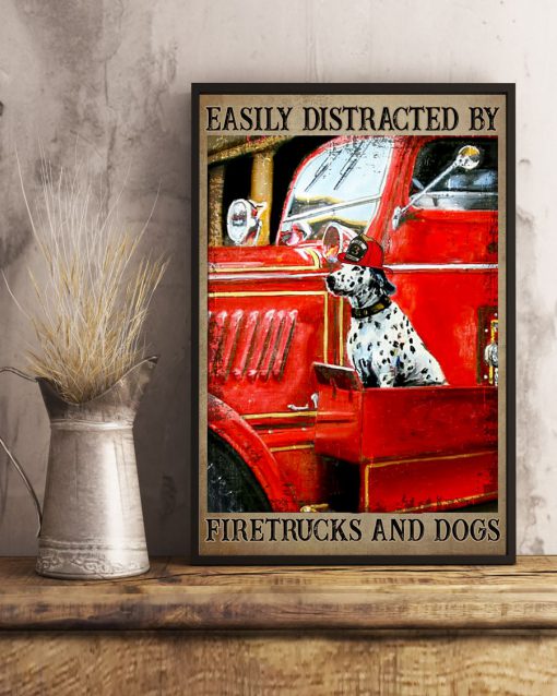 Easily distracted by fire trucks and dogs posterx