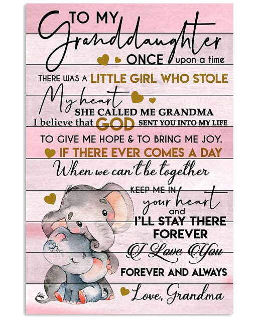 Elephant To my granddaughter once upon a time There was a little girl who stole my heart she called me grandma poster