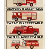 Firefighter Crawling is acceptable sweat is acceptable quitting is not poster