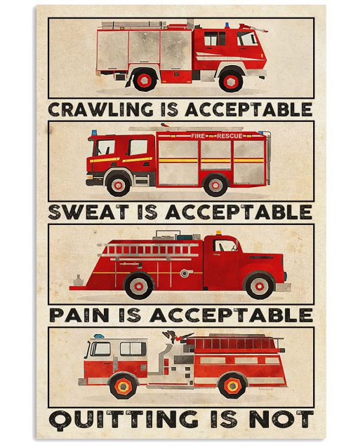 Firefighter Crawling is acceptable sweat is acceptable quitting is not poster