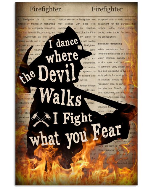 Firefighter I dance where the devil walks I fight what you fear poster