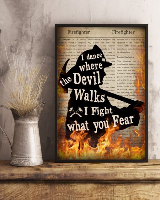Firefighter I dance where the devil walks I fight what you fear posterx