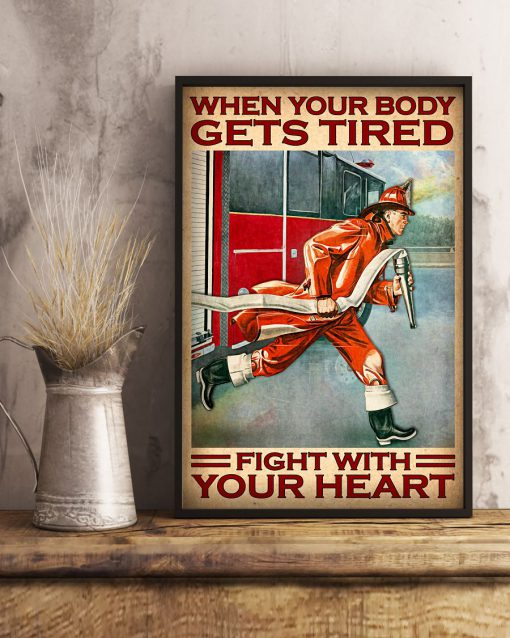 Firefighter When your body gets tired fight with your heart posterx