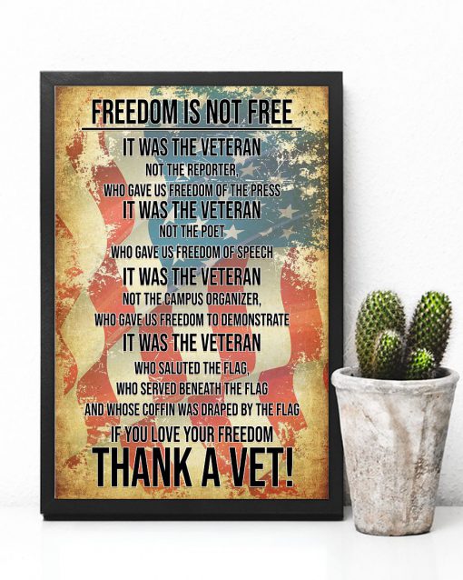 Freedom Is Not Free It Was The Veteran If You Love Your Freedom Thank A Vet posterx