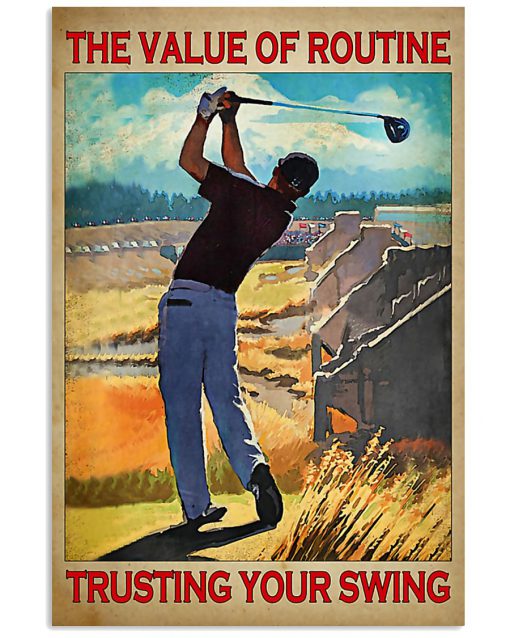 Golf The value of routine trusting your swing poster