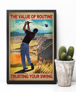 Golf The value of routine trusting your swing posterc