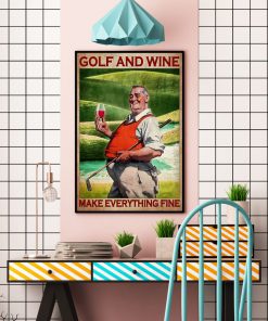 Golf and wine make everything fine posterc