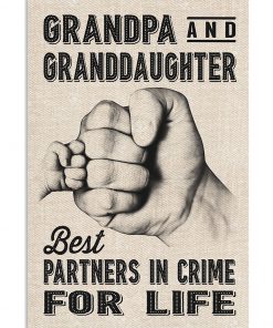 Grandpa and granddaughter best partners in crime for life poster