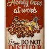 Honey bees at work Please do not disturb poster