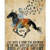 Horse Girl Live with a spirit for adventure be the girl with the messy hair and open heart poster