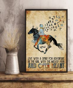 Horse Girl Live with a spirit for adventure be the girl with the messy hair and open heart posterx