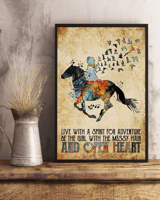 Horse Girl Live with a spirit for adventure be the girl with the messy hair and open heart posterx