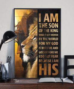 I am the son of the king who is not moved by the world posterx