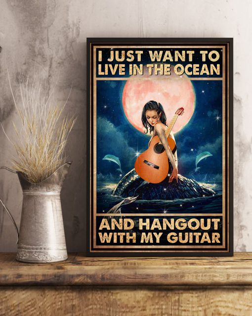 I just want to live in the ocean and hangout with my guitar posterx