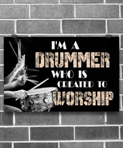 I'm A Drummer Who Is Created To Worship Posterz