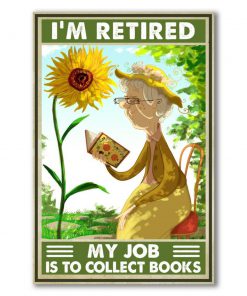 I'm Retired - My job is to collect books poster