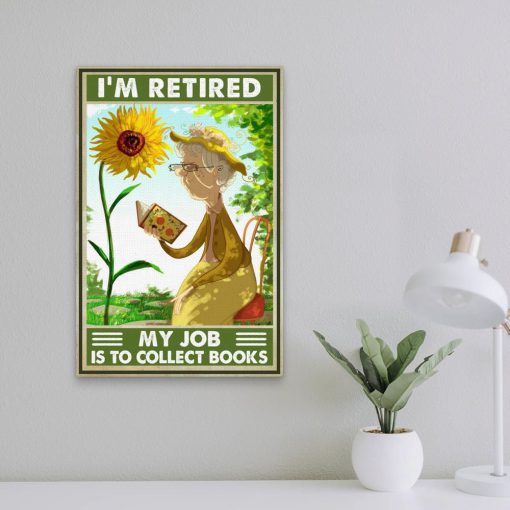 I'm Retired - My job is to collect books posterz