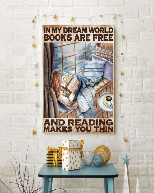 In my dream world books are free and reading makes you thin posterc