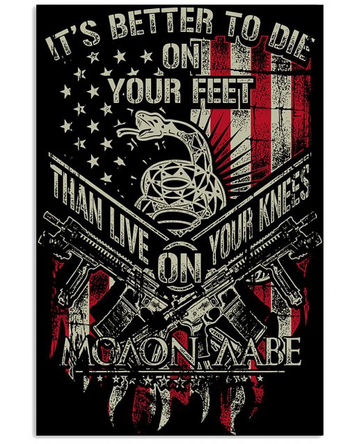It's better to die on your feet than live on your knees Molon labe poster
