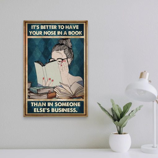 It's better to have your nose in a book than in someone else's business posterz