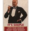 It's simple love your woman enjoy your whiskey & savor your cigar poster