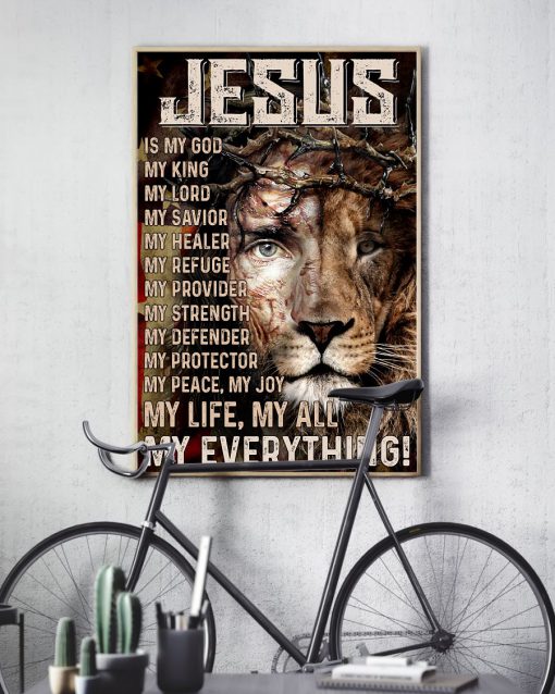 Jesus is my god my king my lord my all Lion posterc