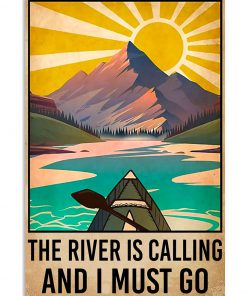Kayaking - The River Is Calling And I Must Go Poster