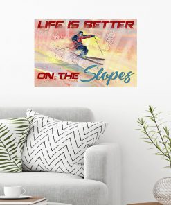 Life is better on the slopes posterz