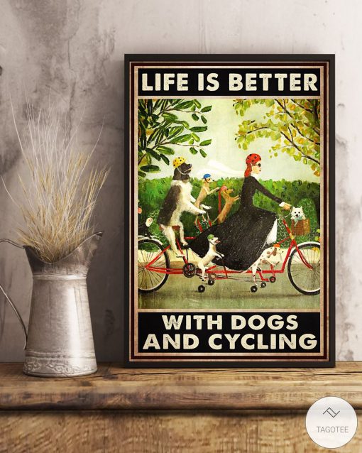 Life is better with dogs and cycling posterx