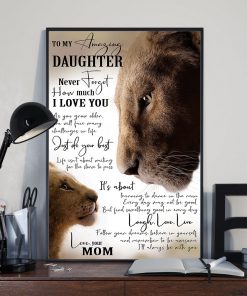 Lion mom o my amazing daughter Never forget how much I love you posterx