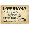 Louisiana A Place Your Feet May Leave But Your Heart Will Always Be Poster