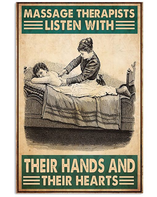Massage Therapist Listen With Their Hands And Their Hearts Poster