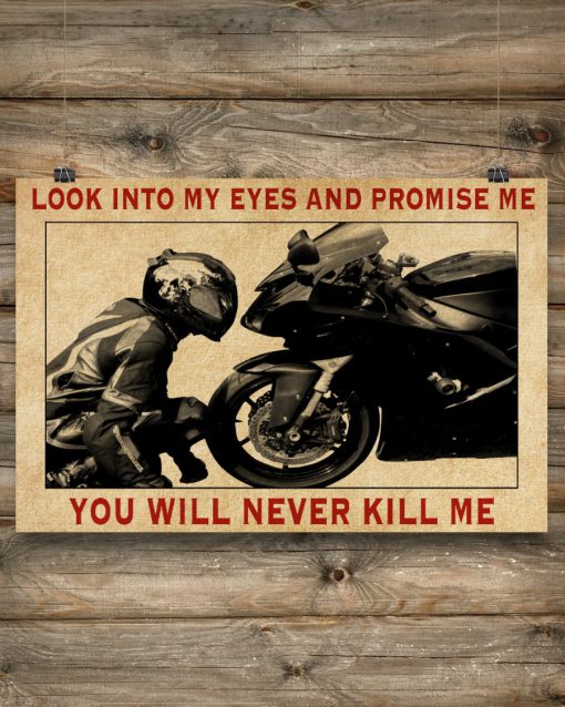 Motorcycle Look into my eyes and promise me you will never kill me posterx