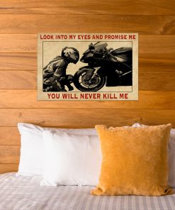 Motorcycle Look into my eyes and promise me you will never kill me posterz