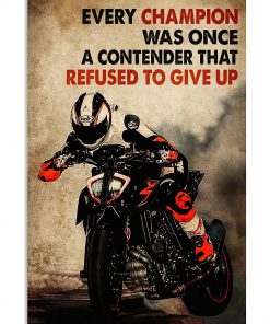 Motorcycles Every champion was once a contender that refused to give up poster