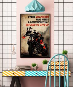 Motorcycles Every champion was once a contender that refused to give up posterc