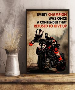 Motorcycles Every champion was once a contender that refused to give up posterx