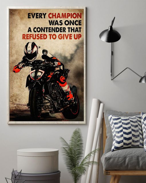 Motorcycles Every champion was once a contender that refused to give up posterz