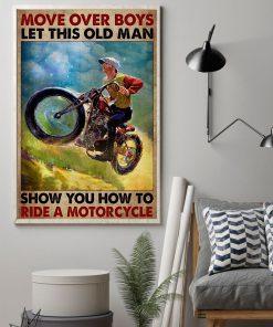 Move over boys let this old man show you how to ride a motorcycle posterz