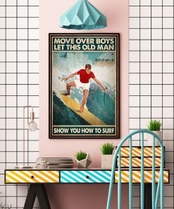 Move over boys let this old man show you how to surf posterc