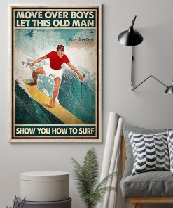Move over boys let this old man show you how to surf posterz
