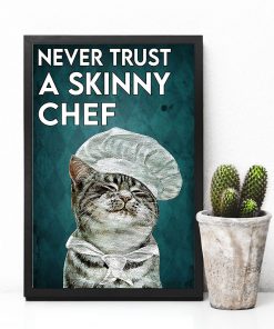 Never Trust A Skinny Chef Posterc