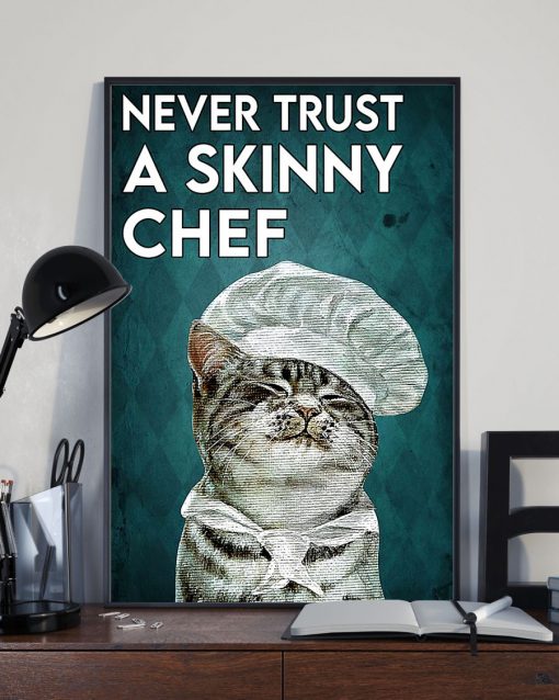 Never Trust A Skinny Chef Posterz