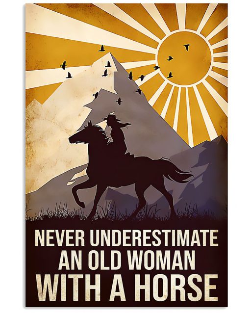 Never Underestimate An Old Woman With A Horse Poster