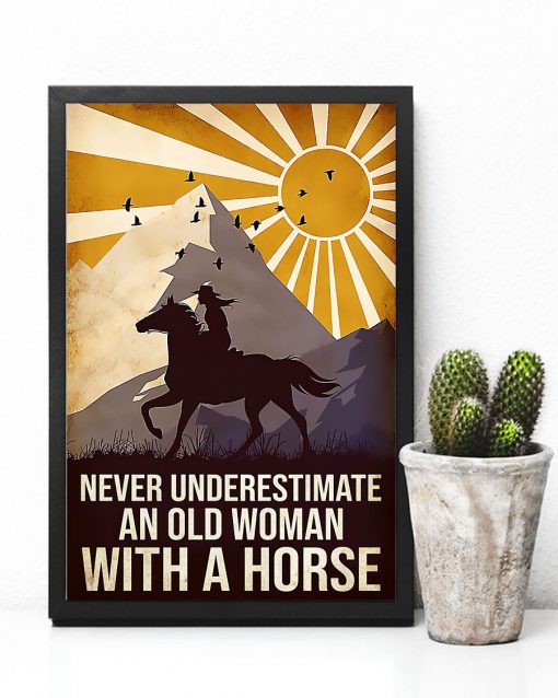 Never Underestimate An Old Woman With A Horse Posterc
